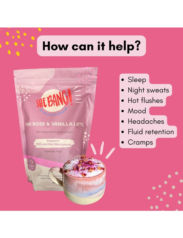 She BANG! Peri Rose & Vanilla Latte benefits for sleep, night sweats, hot flushes and mood