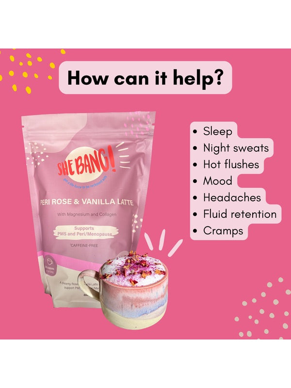 She BANG! Peri Rose & Vanilla Latte benefits for sleep, night sweats, hot flushes and mood