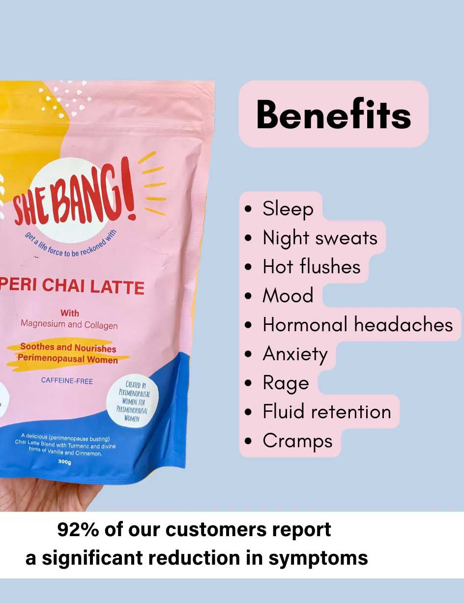 A packet of She BANG! Peri Chai Latte 300g is pictured with benefits like improved sleep, fewer hot flushes, better mood, and less anxiety, now with magnesium glycinate. 92% of customers report reduced symptoms.